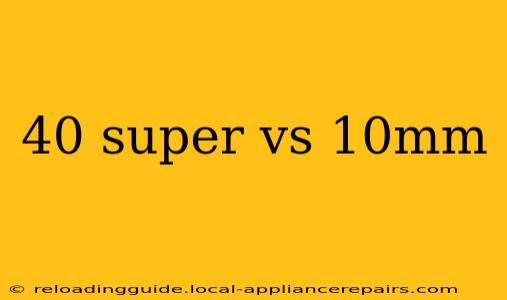 40 super vs 10mm