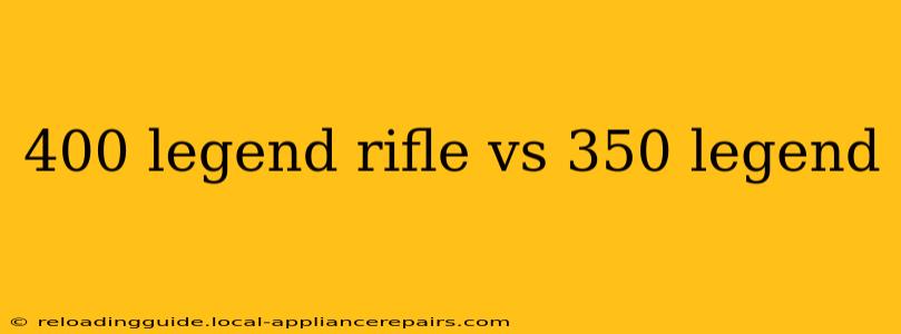 400 legend rifle vs 350 legend