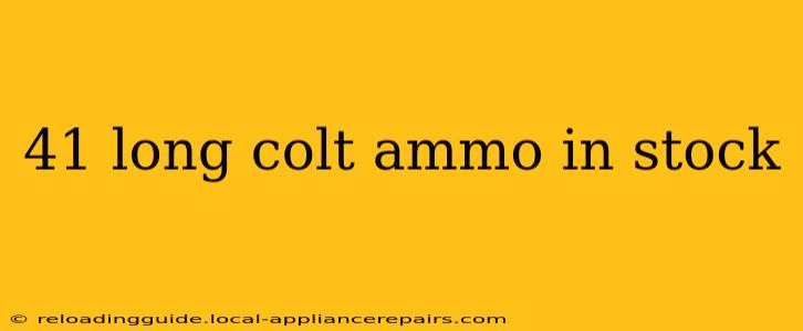 41 long colt ammo in stock