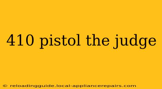 410 pistol the judge