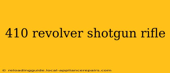 410 revolver shotgun rifle