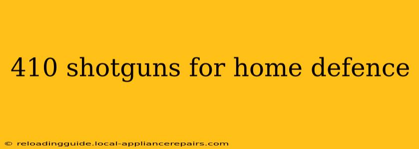 410 shotguns for home defence