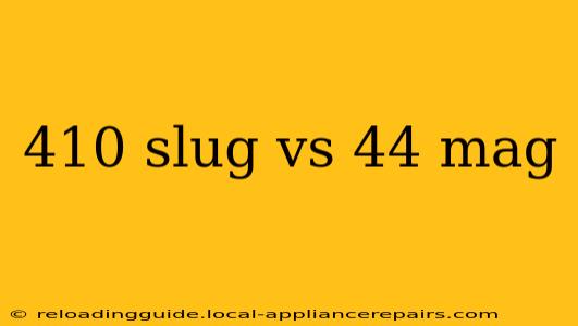 410 slug vs 44 mag