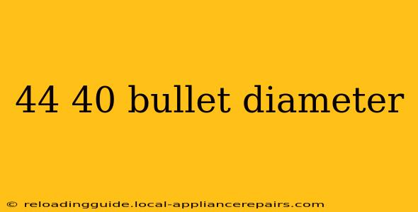 44 40 bullet diameter