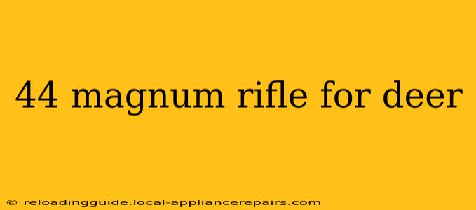 44 magnum rifle for deer