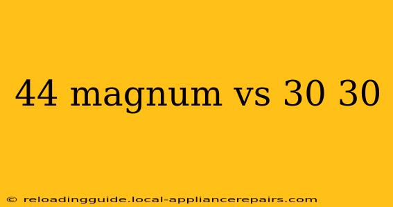 44 magnum vs 30 30