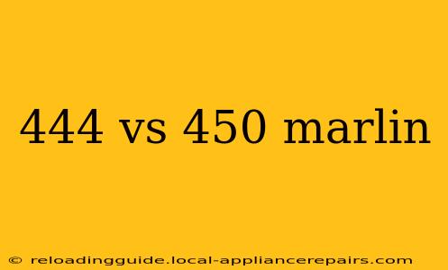 444 vs 450 marlin