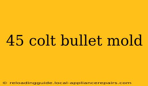 45 colt bullet mold