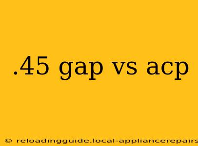 .45 gap vs acp