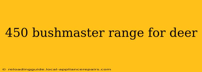 450 bushmaster range for deer