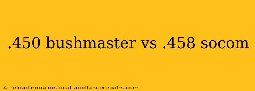 .450 bushmaster vs .458 socom