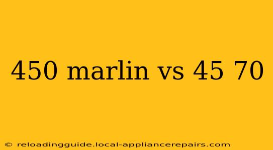 450 marlin vs 45 70