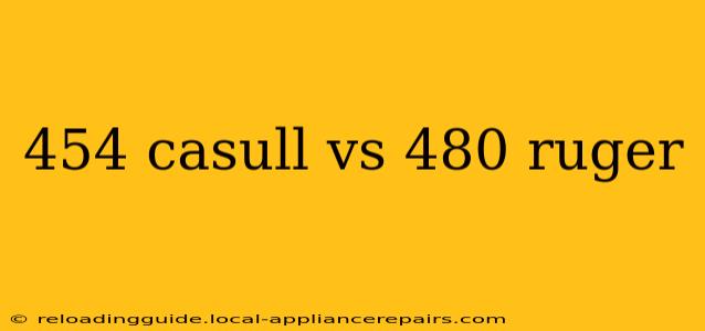 454 casull vs 480 ruger