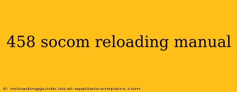 458 socom reloading manual