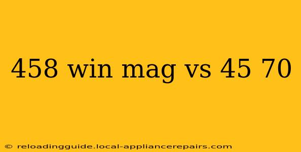 458 win mag vs 45 70