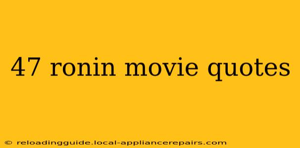 47 ronin movie quotes