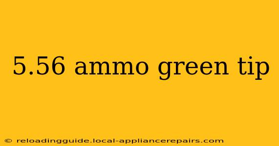 5.56 ammo green tip