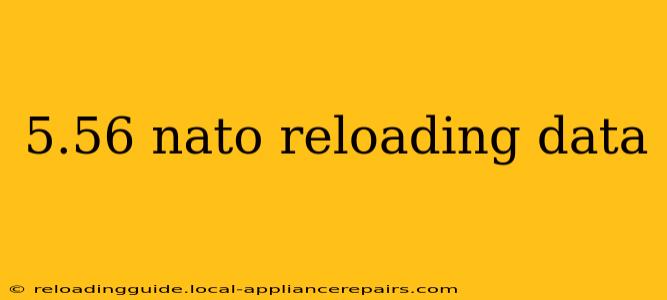 5.56 nato reloading data