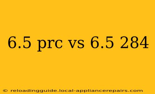 6.5 prc vs 6.5 284