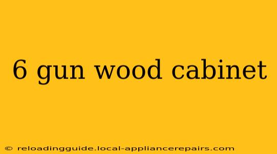 6 gun wood cabinet