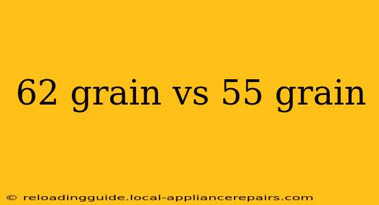 62 grain vs 55 grain