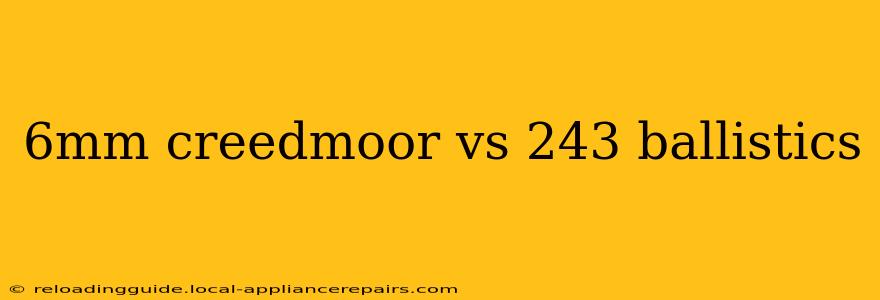 6mm creedmoor vs 243 ballistics