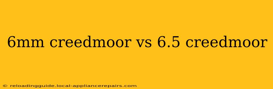 6mm creedmoor vs 6.5 creedmoor