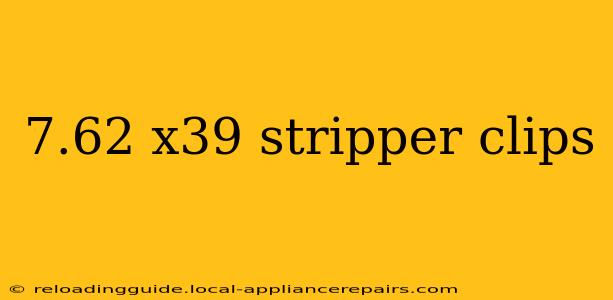 7.62 x39 stripper clips