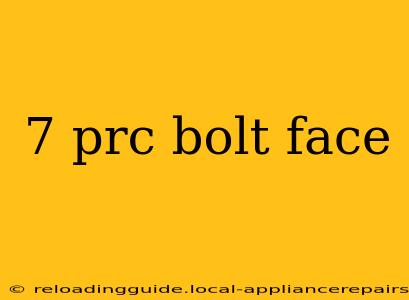 7 prc bolt face