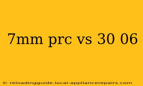 7mm prc vs 30 06