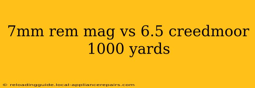 7mm rem mag vs 6.5 creedmoor 1000 yards