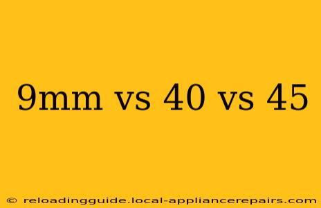 9mm vs 40 vs 45