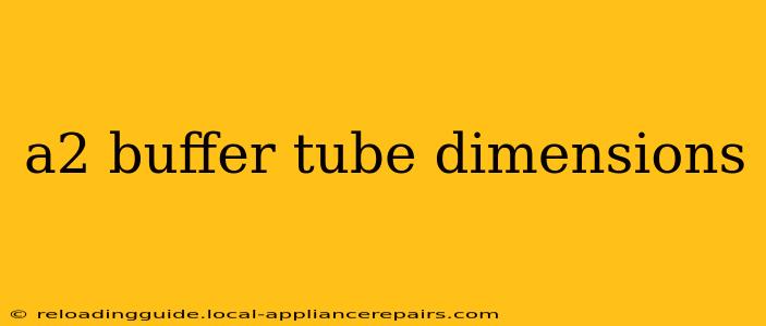 a2 buffer tube dimensions