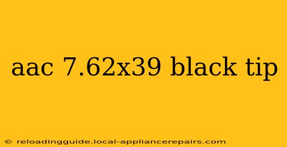 aac 7.62x39 black tip