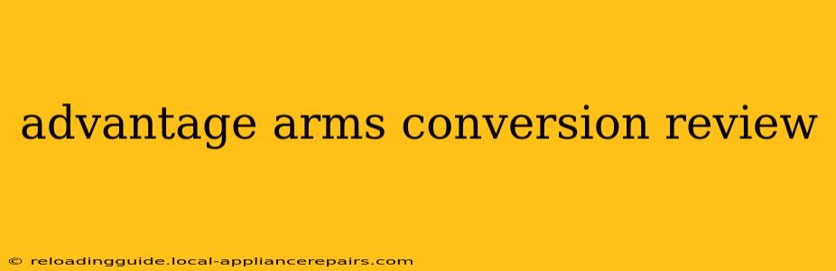 advantage arms conversion review