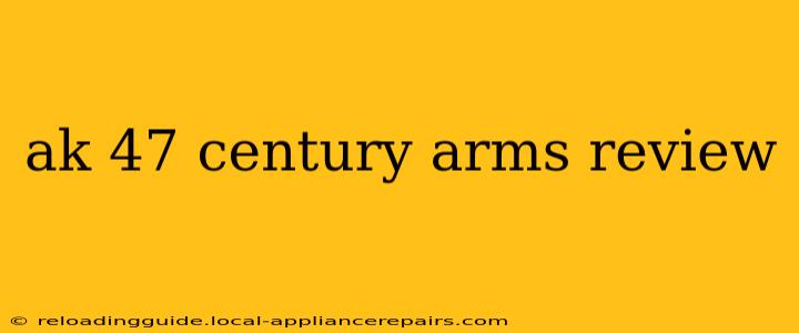 ak 47 century arms review