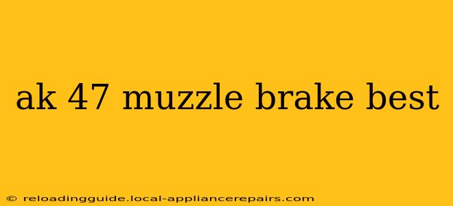 ak 47 muzzle brake best