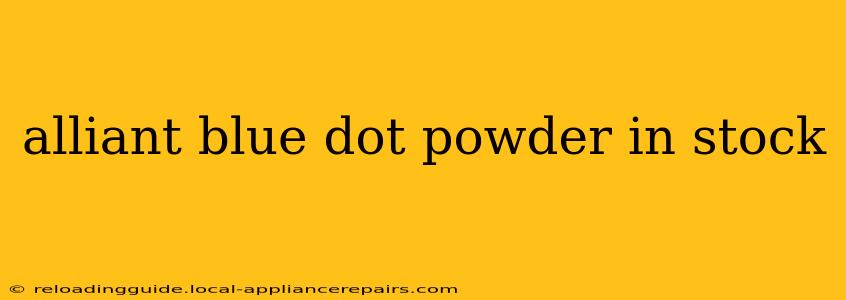 alliant blue dot powder in stock