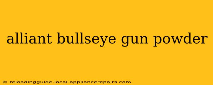 alliant bullseye gun powder