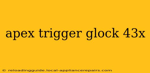 apex trigger glock 43x