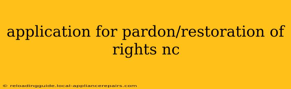 application for pardon/restoration of rights nc