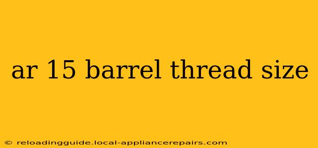 ar 15 barrel thread size