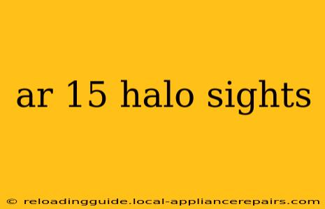 ar 15 halo sights