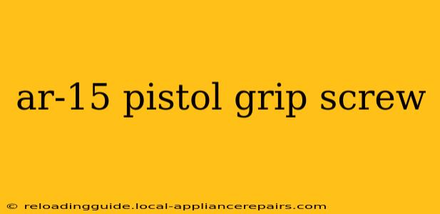 ar-15 pistol grip screw