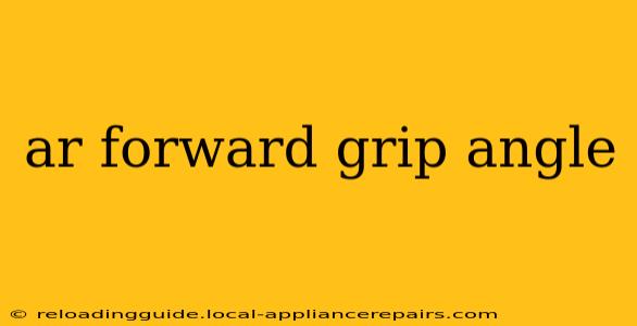 ar forward grip angle