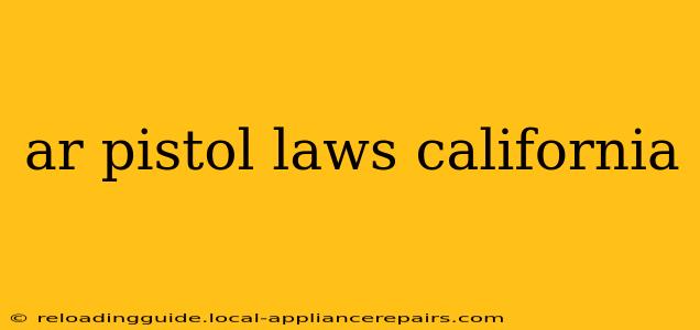 ar pistol laws california