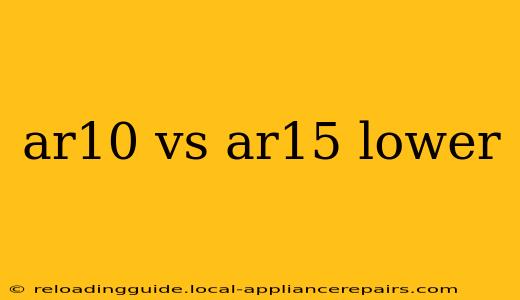 ar10 vs ar15 lower