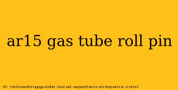 ar15 gas tube roll pin