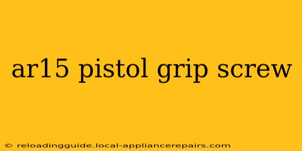 ar15 pistol grip screw