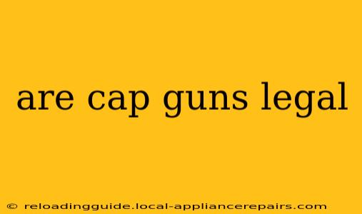 are cap guns legal